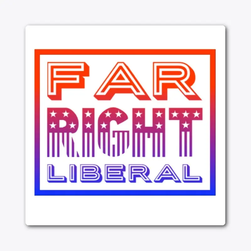 Far Right Liberal Shirt